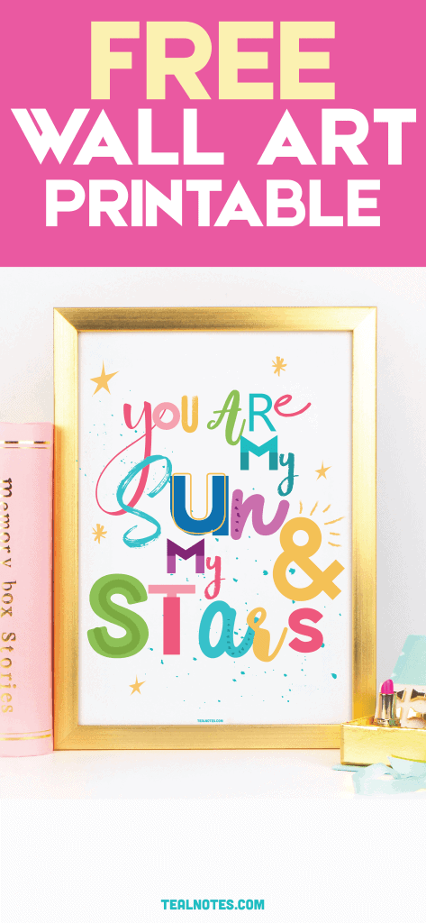 Free Wall Art Printables: You Are My Sun And My Stars